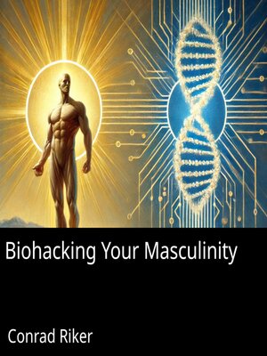 cover image of Biohacking Your Masculinity